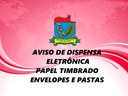 AVISO DE DISPENSA ELETRÔNICA Nº 006-2024 - PAPEL TIMBRADO ENVELOPES E PASTAS 